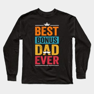 Best Bonus Dad Ever Long Sleeve T-Shirt